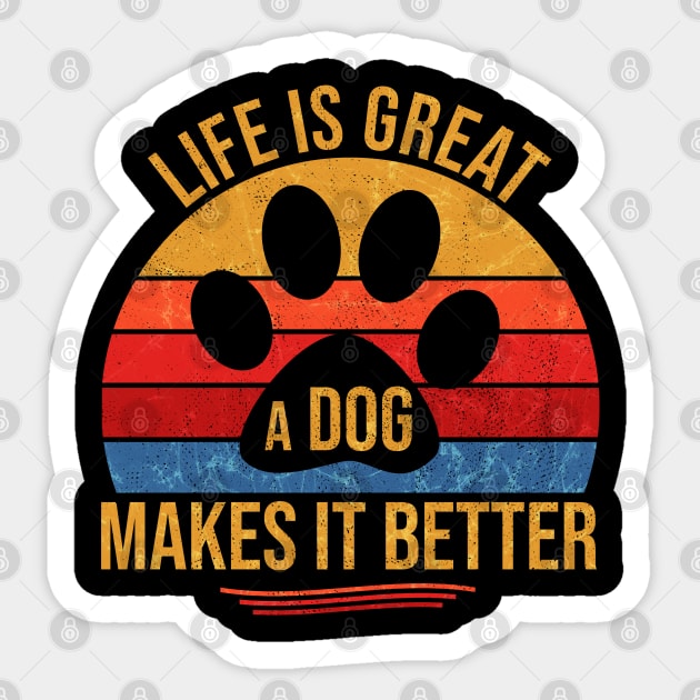 Life Is Great A Dog Makes It Better Doggy Love Sticker by tobzz